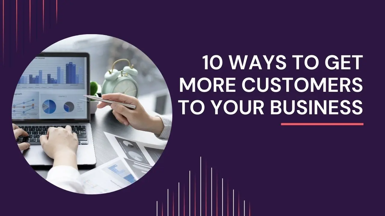 10 Ways to Get More Customers to Your Business